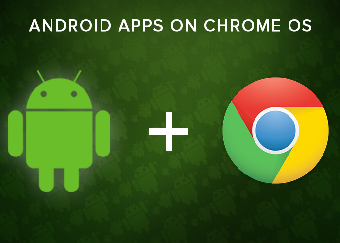 ANDROID APPS ON CHROME OS – IS A REVOLUTION ABOUT TO BEGIN?